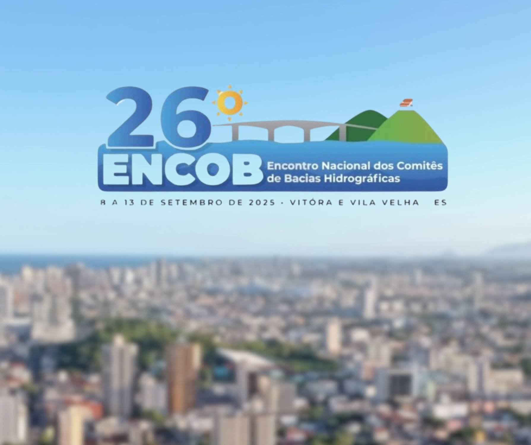 26ª Edição do ENCOB: Fórum Nacional de Comitês de Bacias Hidrográficas dá início ao grande evento das águas
